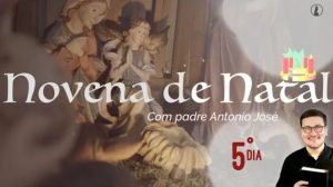 Novena de Natal com Padre Antônio José - 5º dia