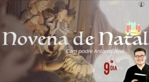 Novena de Natal com Padre Antônio José - 9º dia